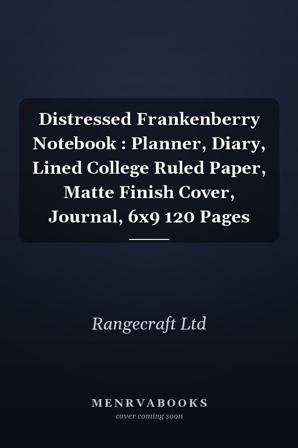 Distressed Frankenberry Notebook : Planner, Diary, Lined College Ruled Paper, Matte Finish Cover, Journal, 6x9 120 Pages