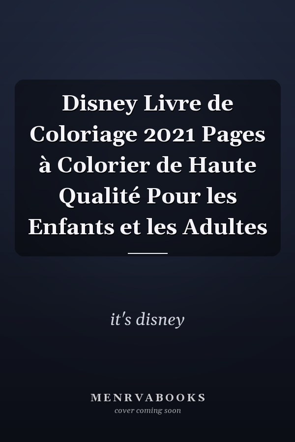Disney Livre de Coloriage 2021 Pages à Colorier de Haute Qualité Pour les Enfants et les Adultes