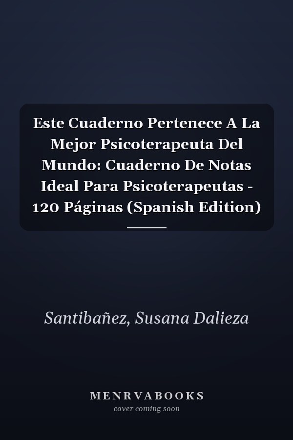 Este Cuaderno Pertenece A La Mejor Psicoterapeuta Del Mundo: Cuaderno De Notas Ideal Para Psicoterapeutas - 120 Páginas (Spanish Edition)