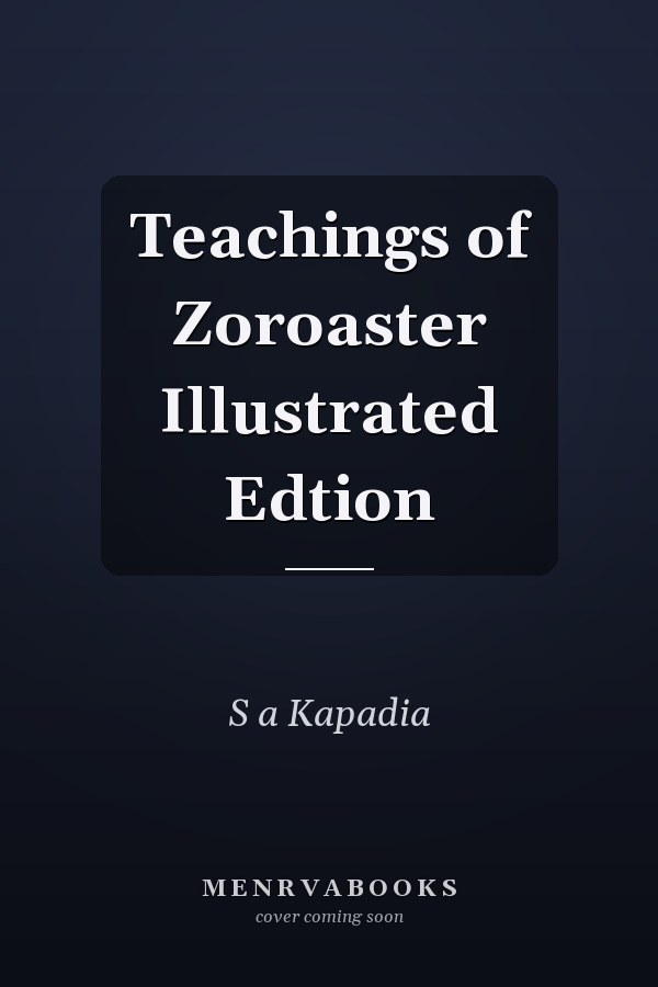 Teachings of Zoroaster Illustrated Edtion