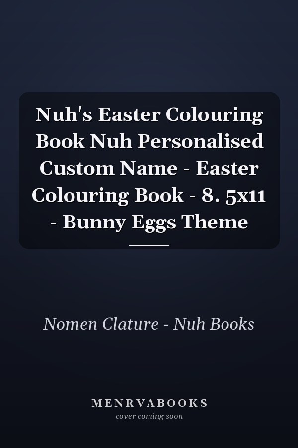 Nuh's Easter Colouring Book Nuh Personalised Custom Name - Easter Colouring Book - 8. 5x11 - Bunny Eggs Theme
