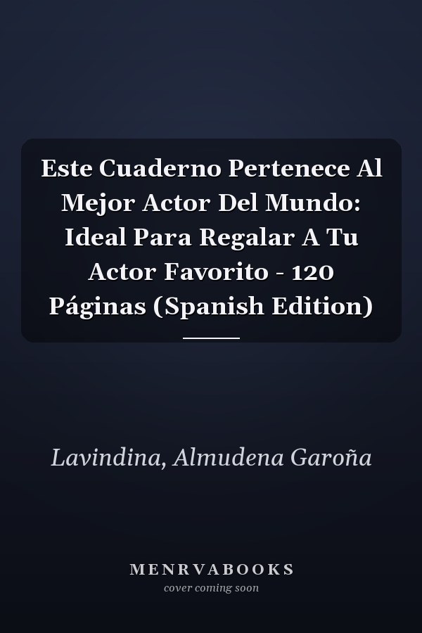 Este Cuaderno Pertenece Al Mejor Actor Del Mundo: Ideal Para Regalar A Tu Actor Favorito - 120 Páginas (Spanish Edition)