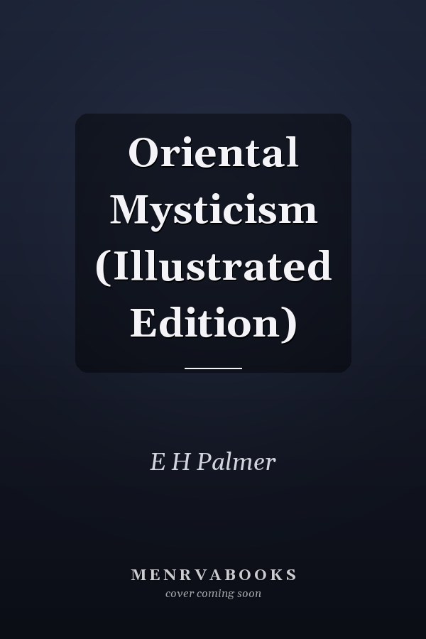 Oriental Mysticism (Illustrated Edition)