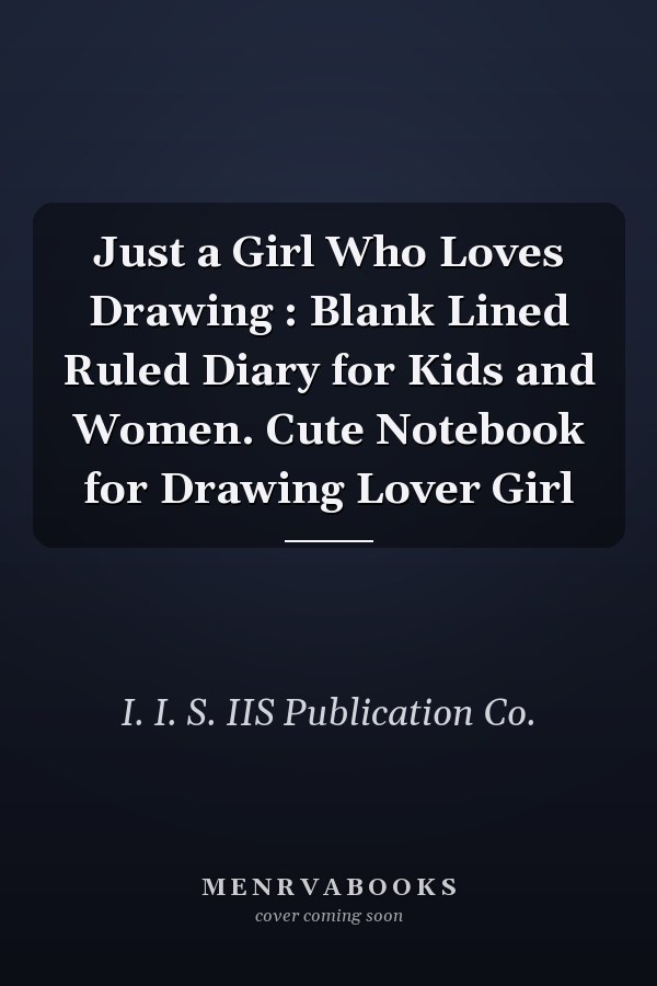 Just a Girl Who Loves Drawing : Blank Lined Ruled Diary for Kids and Women. Cute Notebook for Drawing Lover Girl