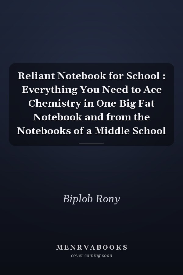 Reliant Notebook for School : Everything You Need to Ace Chemistry in One Big Fat Notebook and from the Notebooks of a Middle School