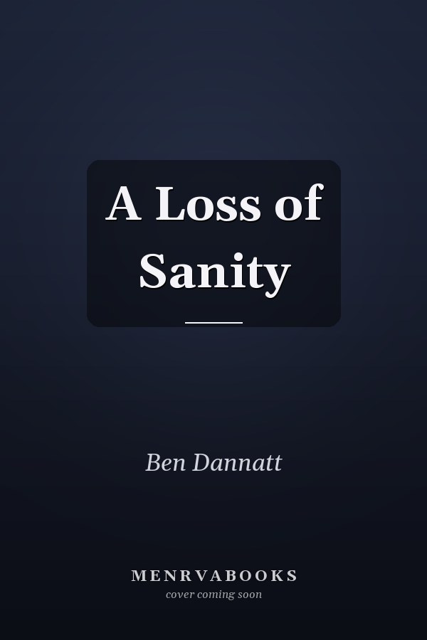 A Loss of Sanity