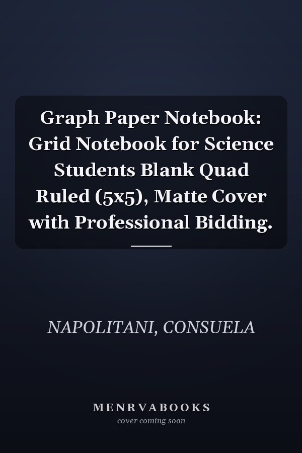 Graph Paper Notebook: Grid Notebook for Science Students Blank Quad Ruled (5x5), Matte Cover with Professional Bidding.