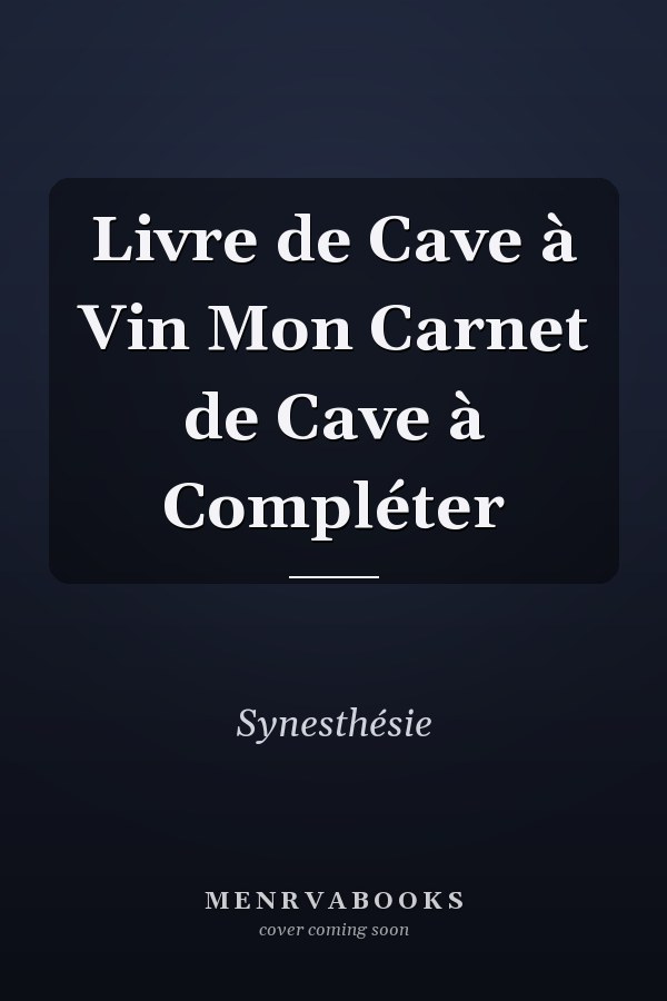 Livre de Cave à Vin Mon Carnet de Cave à Compléter