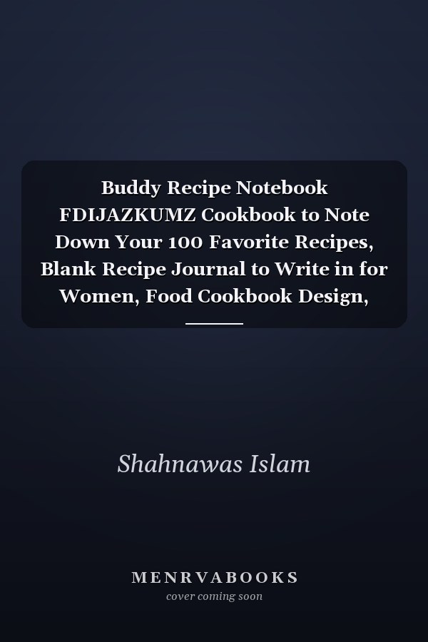Buddy Recipe Notebook FDIJAZKUMZ Cookbook to Note Down Your 100 Favorite Recipes, Blank Recipe Journal to Write in for Women, Food Cookbook Design, Document All Your Special Recipes and Notes for Your Favorite