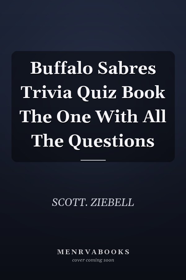 Buffalo Sabres Trivia Quiz Book The One With All The Questions