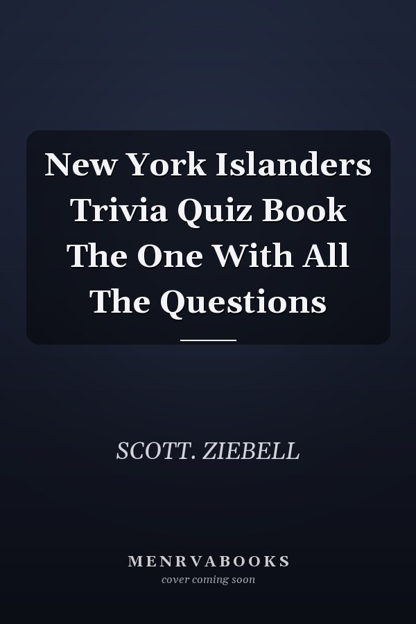 New York Islanders Trivia Quiz Book The One With All The Questions