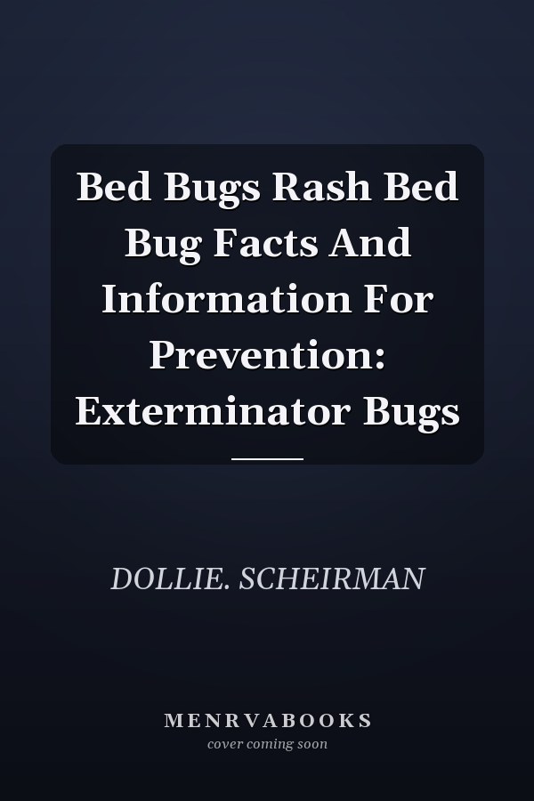 Bed Bugs Rash Bed Bug Facts And Information For Prevention: Exterminator Bugs