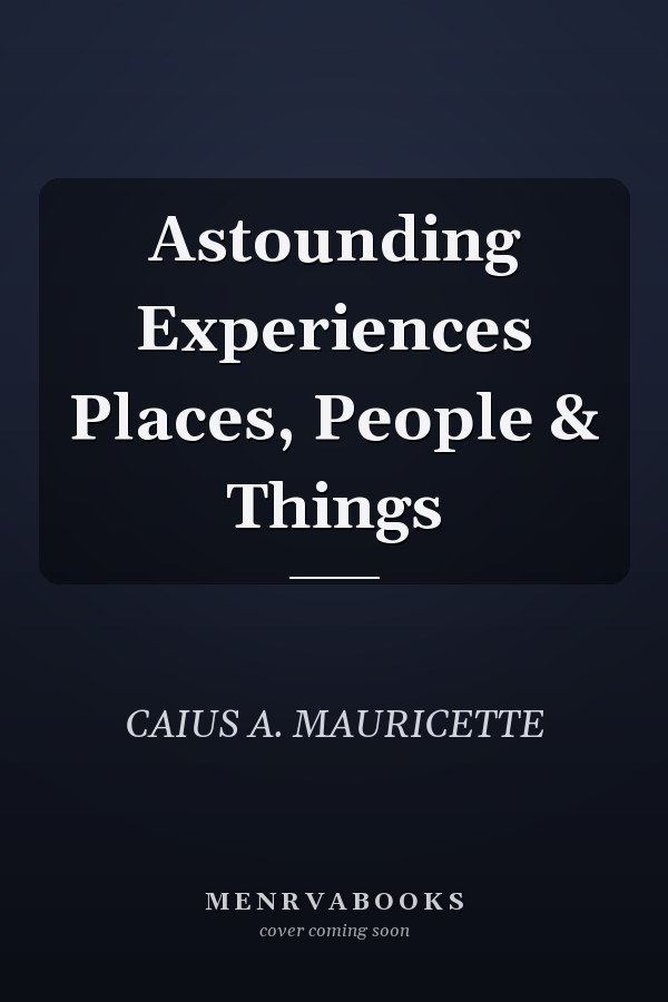 Astounding Experiences Places, People & Things