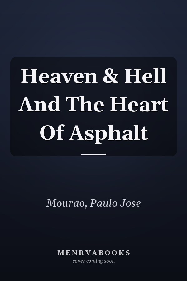 Heaven & Hell And The Heart Of Asphalt