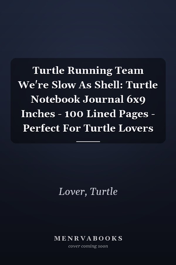 Turtle Running Team We're Slow As Shell: Turtle Notebook Journal 6x9 Inches - 100 Lined Pages - Perfect For Turtle Lovers