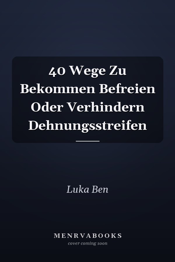40 Wege Zu Bekommen Befreien Oder Verhindern Dehnungsstreifen