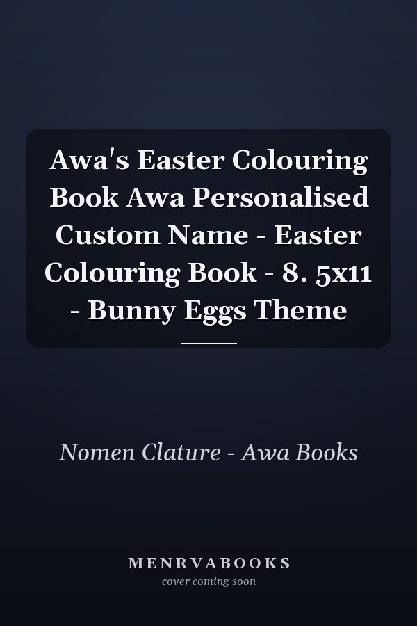 Awa's Easter Colouring Book Awa Personalised Custom Name - Easter Colouring Book - 8. 5x11 - Bunny Eggs Theme