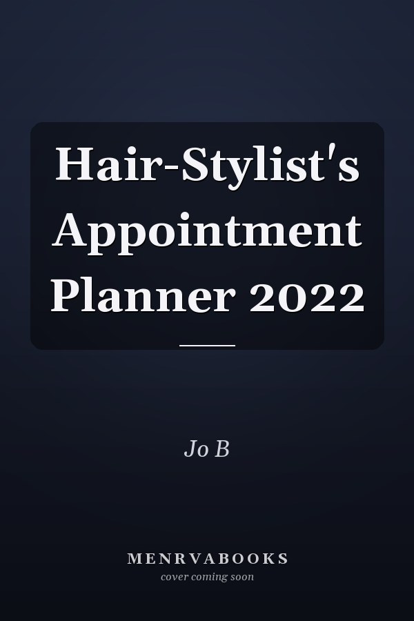 Hair-Stylist's Appointment Planner 2022