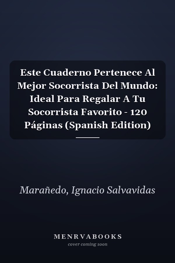 Este Cuaderno Pertenece Al Mejor Socorrista Del Mundo: Ideal Para Regalar A Tu Socorrista Favorito - 120 Páginas (Spanish Edition)