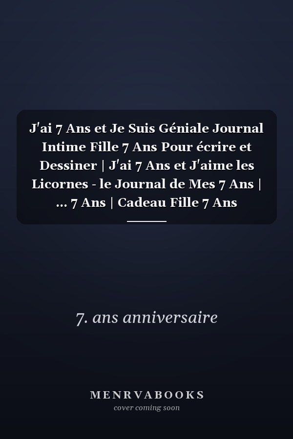 J'ai 7 Ans et Je Suis Géniale Journal Intime Fille 7 Ans Pour écrire et Dessiner | J'ai 7 Ans et J'aime les Licornes - le Journal de Mes 7 Ans | ... 7 Ans | Cadeau Fille 7 Ans Anniversaire