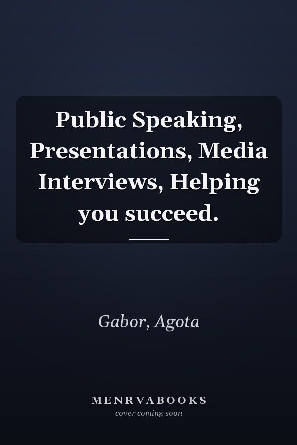 Public Speaking, Presentations, Media Interviews, Helping you succeed.