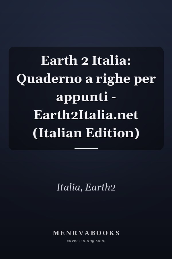 Earth 2 Italia: Quaderno a righe per appunti - Earth2Italia.net (Italian Edition)