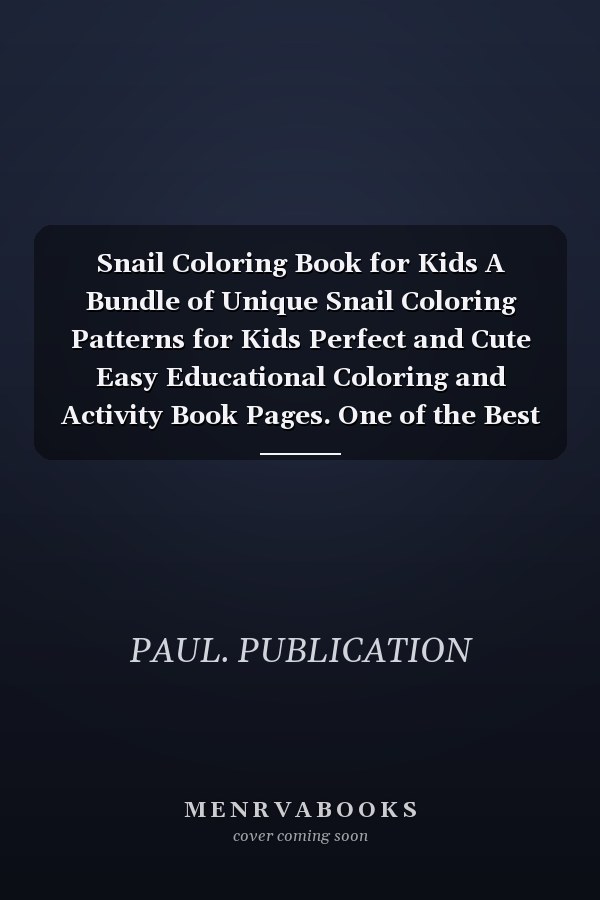 Snail Coloring Book for Kids A Bundle of Unique Snail Coloring Patterns for Kids Perfect and Cute Easy Educational Coloring and Activity Book Pages. One of the Best Gift Idea for Your Kindergarten Kids who Love to Color in Toddler Pattern.