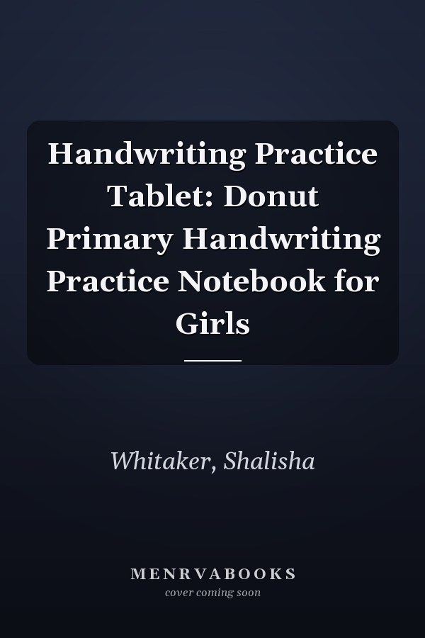 Handwriting Practice Tablet: Donut Primary Handwriting Practice Notebook for Girls