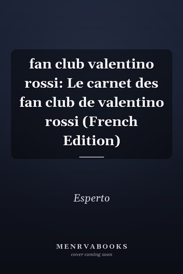 fan club valentino rossi: Le carnet des fan club de valentino rossi (French Edition)