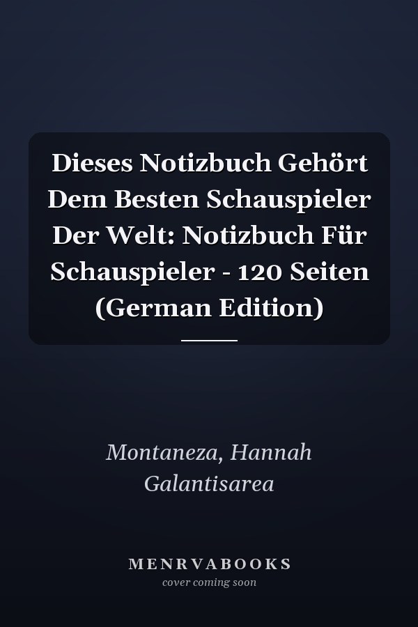 Dieses Notizbuch Gehört Dem Besten Schauspieler Der Welt: Notizbuch Für Schauspieler - 120 Seiten (German Edition)