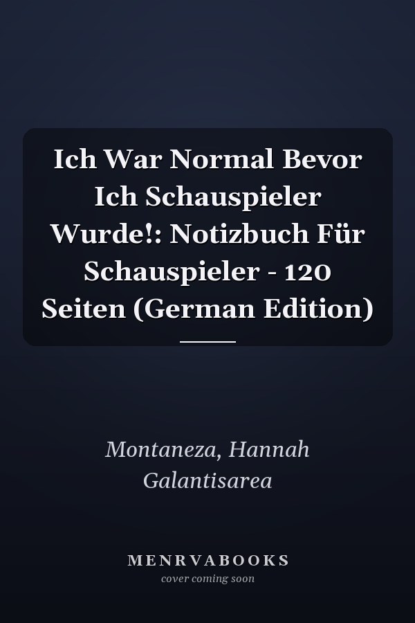 Ich War Normal Bevor Ich Schauspieler Wurde!: Notizbuch Für Schauspieler - 120 Seiten (German Edition)