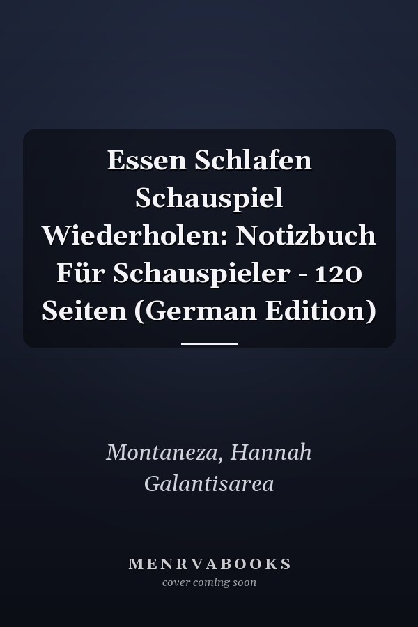 Essen Schlafen Schauspiel Wiederholen: Notizbuch Für Schauspieler - 120 Seiten (German Edition)