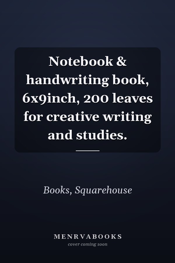 Notebook & handwriting book, 6x9inch, 200 leaves for creative writing and studies.