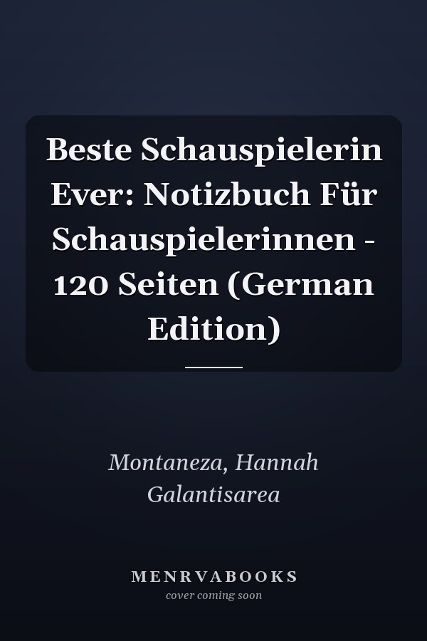 Beste Schauspielerin Ever: Notizbuch Für Schauspielerinnen - 120 Seiten (German Edition)