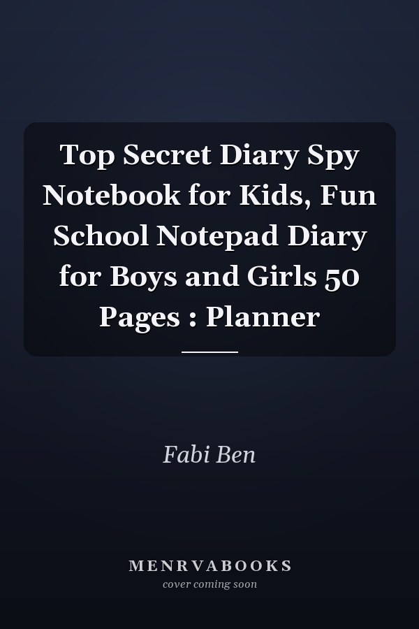 Top Secret Diary Spy Notebook for Kids, Fun School Notepad Diary for Boys and Girls 50 Pages : Planner