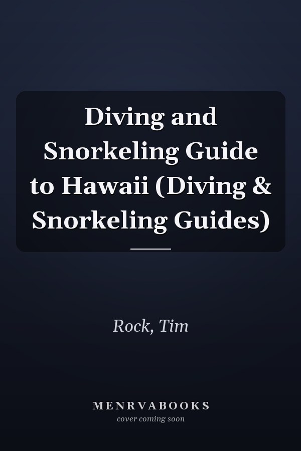 Diving and Snorkeling Guide to Hawaii (Diving & Snorkeling Guides)
