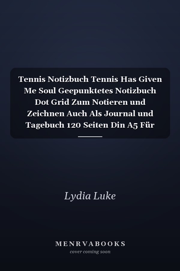 Tennis Notizbuch Tennis Has Given Me Soul Geepunktetes Notizbuch Dot Grid Zum Notieren und Zeichnen Auch Als Journal und Tagebuch 120 Seiten Din A5 Für Tennisspieler