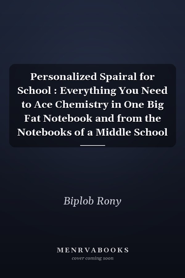 Personalized Spairal for School : Everything You Need to Ace Chemistry in One Big Fat Notebook and from the Notebooks of a Middle School