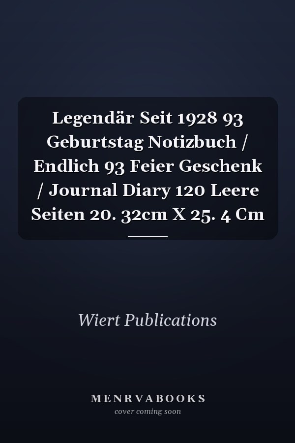 Legendär Seit 1928 93 Geburtstag Notizbuch / Endlich 93 Feier Geschenk / Journal Diary 120 Leere Seiten 20. 32cm X 25. 4 Cm