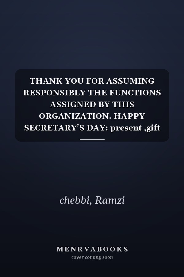 THANK YOU FOR ASSUMING RESPONSIBLY THE FUNCTIONS ASSIGNED BY THIS ORGANIZATION. HAPPY SECRETARY’S DAY: present ,gift ideas: happy secretary's Day ... ,greeting ,saying ,phrases ,dedication