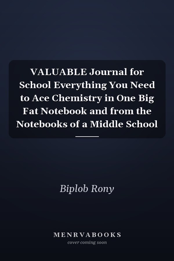 VALUABLE Journal for School Everything You Need to Ace Chemistry in One Big Fat Notebook and from the Notebooks of a Middle School