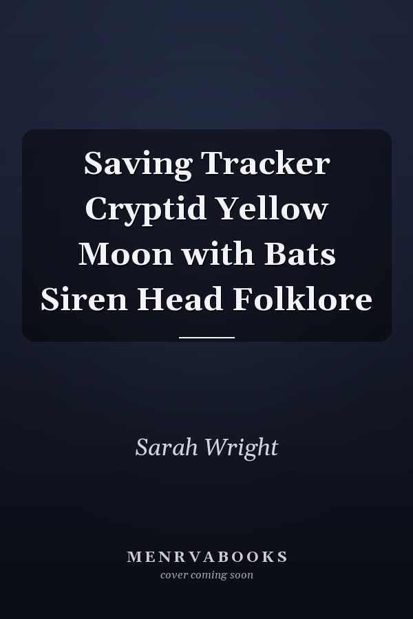 Saving Tracker Cryptid Yellow Moon with Bats Siren Head Folklore