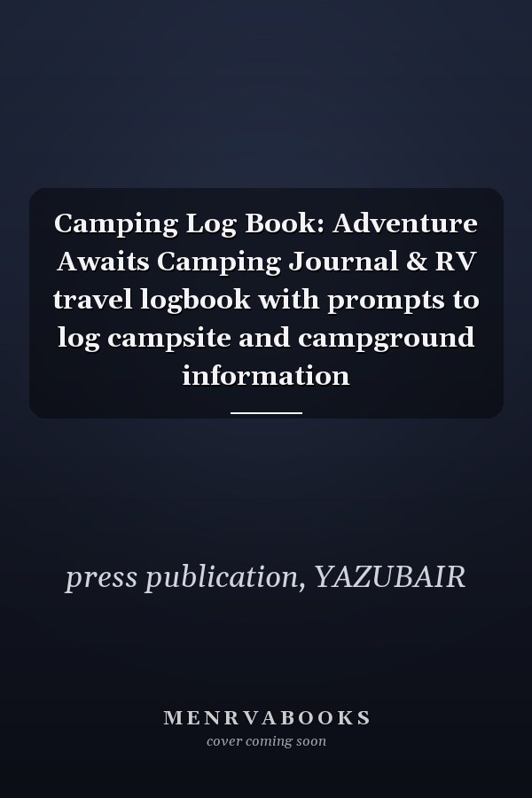 Camping Log Book: Adventure Awaits Camping Journal & RV travel logbook with prompts to log campsite and campground information