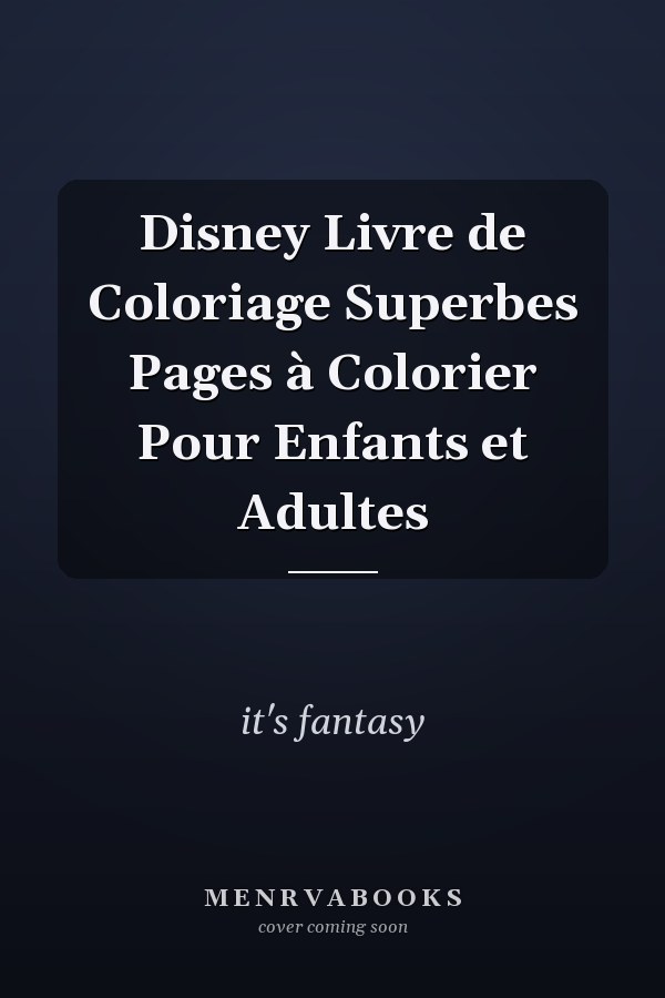 Disney Livre de Coloriage Superbes Pages à Colorier Pour Enfants et Adultes