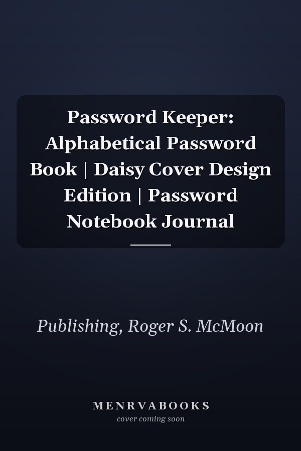Password Keeper: Alphabetical Password Book | Daisy Cover Design Edition | Password Notebook Journal