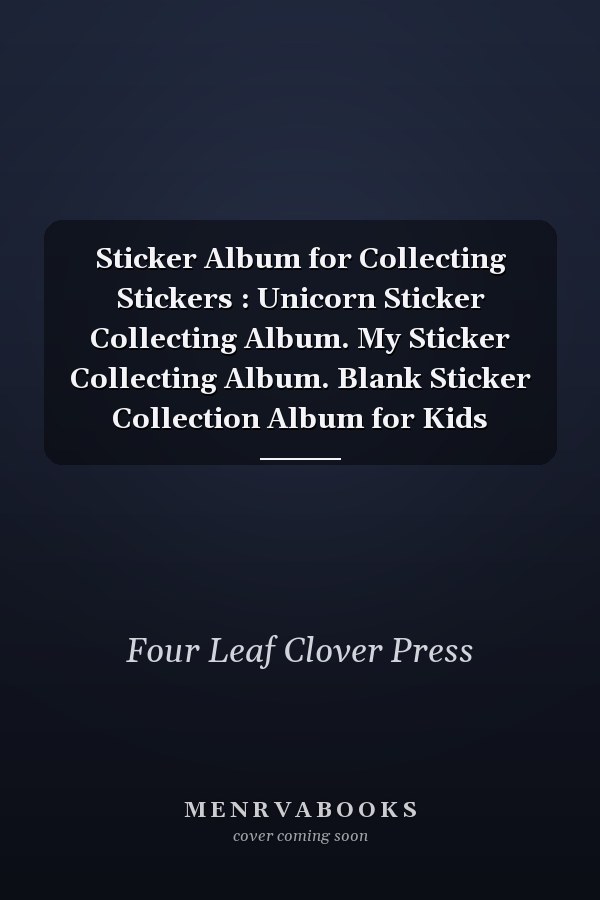 Sticker Album for Collecting Stickers : Unicorn Sticker Collecting Album. My Sticker Collecting Album. Blank Sticker Collection Album for Kids