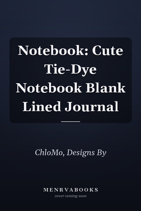 Notebook: Cute Tie-Dye Notebook Blank Lined Journal