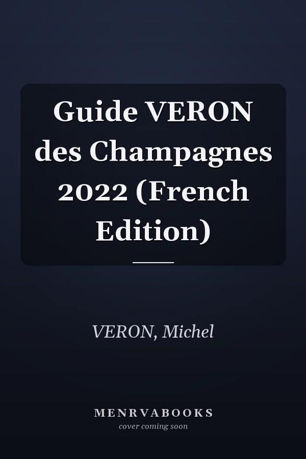 Guide VERON des Champagnes 2022 (French Edition)