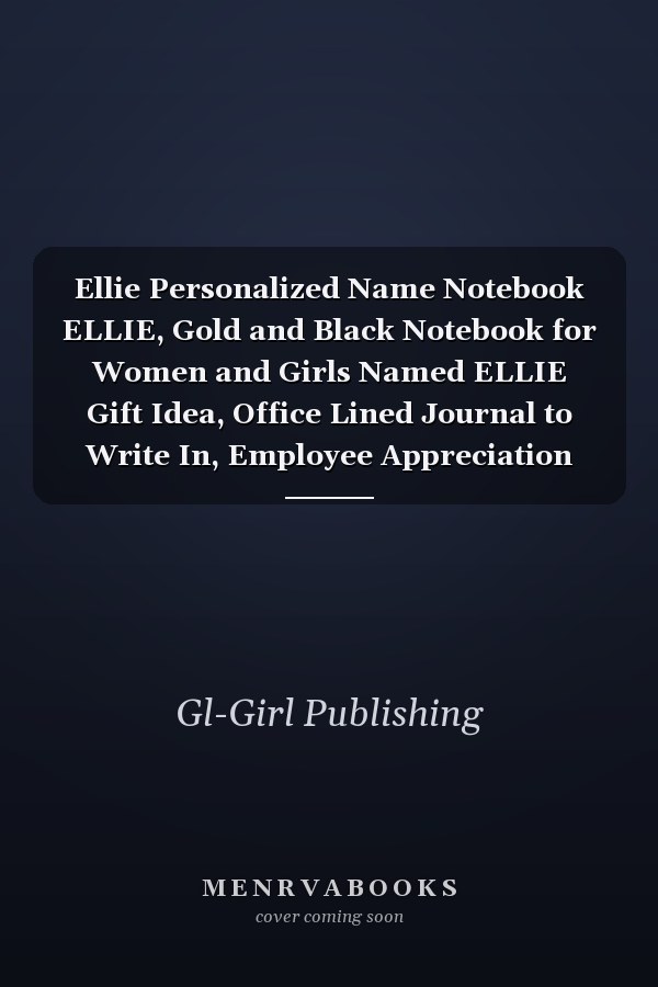 Ellie Personalized Name Notebook ELLIE, Gold and Black Notebook for Women and Girls Named ELLIE Gift Idea, Office Lined Journal to Write In, Employee Appreciation Gifts for Staff Members, Team, Coworkers, Letter ELLIE Initial Monogram Notebook