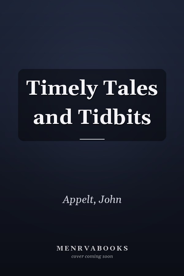 Timely Tales and Tidbits